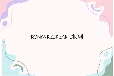 Konya Kızlık Zarı Dikimi