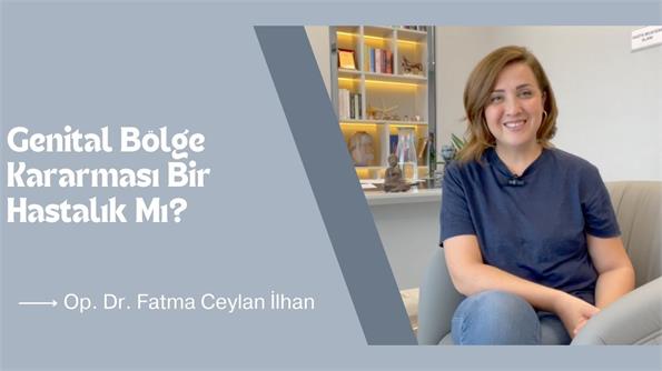 Genital Bölge Kararması Hastalık mıdır ?